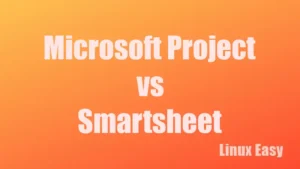 Microsoft Project vs Smartsheet