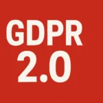 GDPR 2.0 la svolta europea per una privacy più efficace e meno burocratica