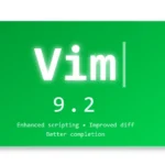 Vim 9.2: supporto Wayland, completamento avanzato e un Vim9 Script più maturo
