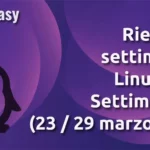 Riepilogo settimanale Linux Easy – Settimana 13 (23‑29 marzo 2026)