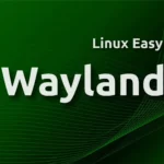 Wayland introduce il nuovo protocollo xdg‑session‑management