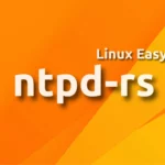 Ubuntu prepara il passaggio a ntpd‑rs per la sincronizzazione oraria