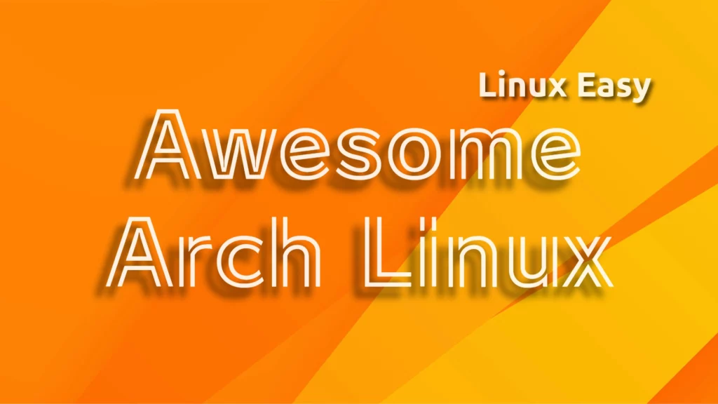 Awesome Arch Linux