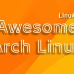 Awesome Arch Linux: installazione automatizzata e hardening avanzato