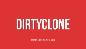 Scopri di più sull'articolo DirtyClone: la nuova vulnerabilità del kernel Linux che può concedere i privilegi di root