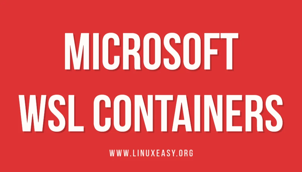 Scopri di più sull'articolo WSL Containers: i container Linux nativi arrivano su Windows 11