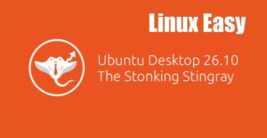 Scopri di più sull'articolo Ubuntu 26.10 Stonking Stingray prepara il terreno per Ubuntu 28.04 LTS