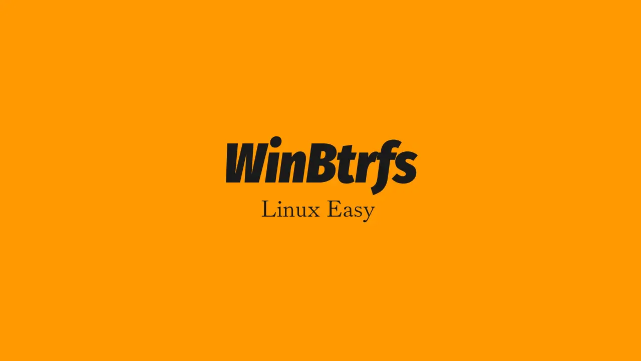 Scopri di più sull'articolo WinBtrfs 1.10 porta il filesystem Btrfs su Windows con numerose funzioni avanzate